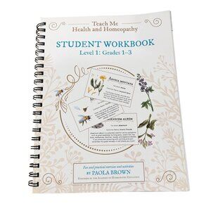 Teach Me Health Homeopathy Student Workbook Level 1 Grades 1-3 Paola Brown